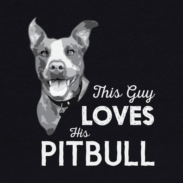 This Guy Loves His Pitbull by astralprints